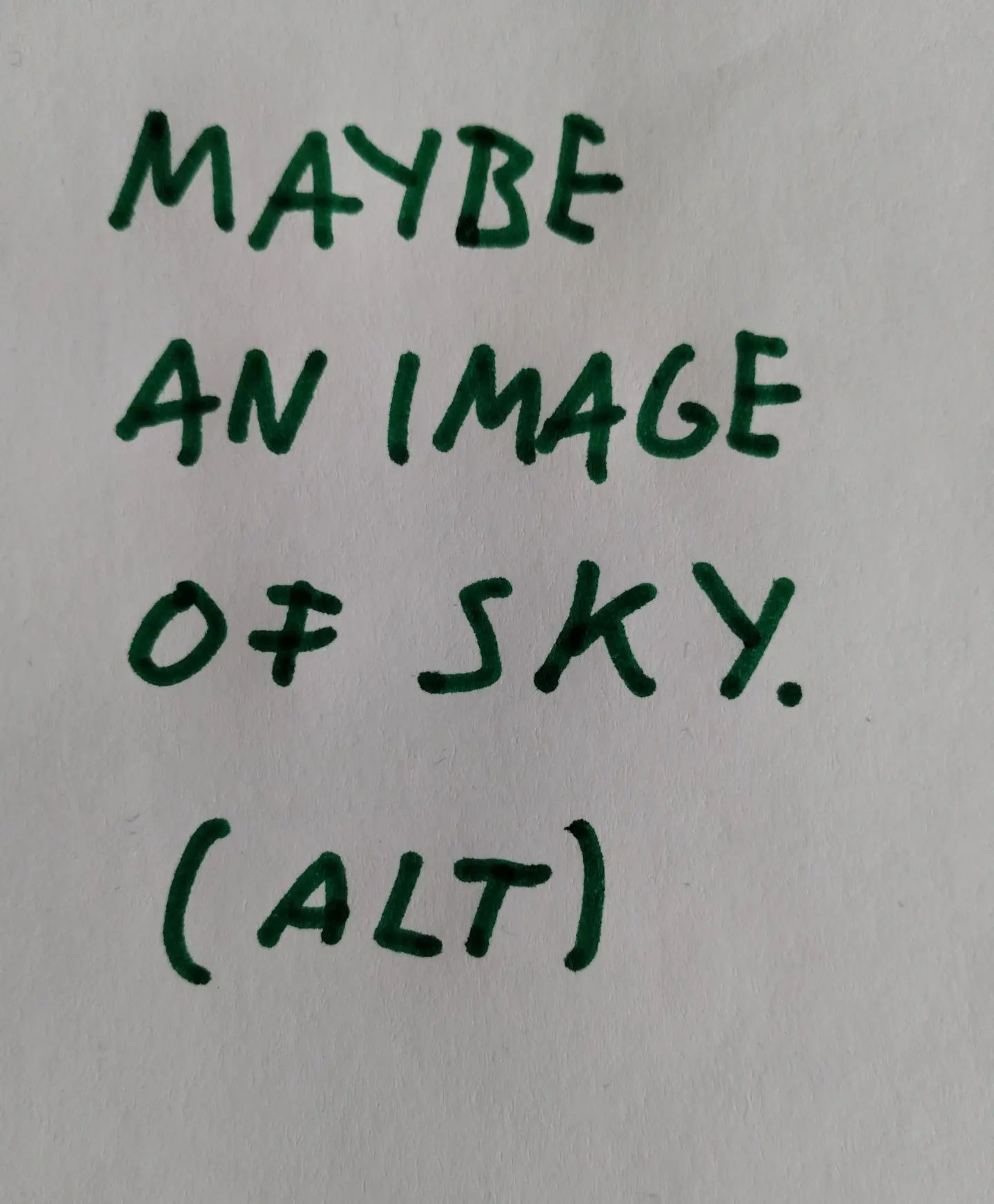 Photo of handwritten text on paper:	Maybe an image of sky.	(ALT)